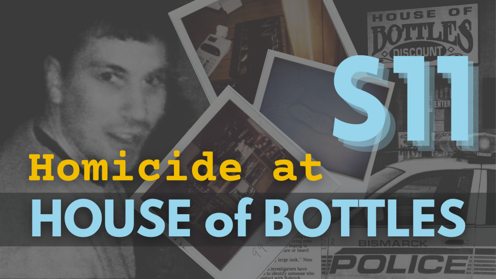 Dakota Spotlight Season 11 - Homicide at House of Bottles - Robbie Rahrich - Bismarck, North Dakota - Binge the full season of true crime